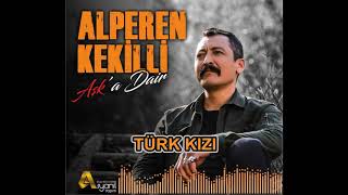 Alperen Kekilli-Türk Kızı (Aşk'a Dair)