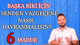 BAŞKA BİRİ İÇİN SENİ BIRAKAN BİRİNE NASIL DAVRANMALISIN? DOST ACI SÖYLER