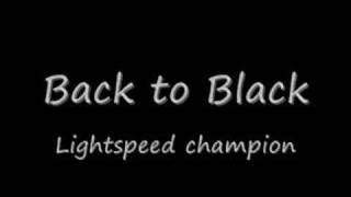 Watch Lightspeed Champion Back To Black video