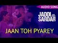 Jaan Toh Pyarey | Audio Song | Kamal Khan | Jaddi Sardar | Latest Movie Songs | Yellow Music