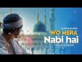 Wo Mera Nabi Hai (Slowed & Reverb) Syed Hassan ullah || _dreamslight