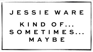 Video Kind Of...Sometimes...Maybe Jessie Ware
