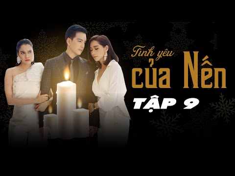 TÌNH YÊU CỦA NẾN - Tập 9 I Cực Phẩm Phim Thái Lan Ngôn Tình Ngược Hay Nhất Năm 2021