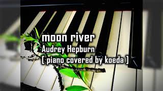 Moon Riveraudrey Hepburn Piano Covered By Koeda