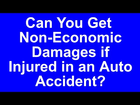 Am I Entitled to Non Economic Damages if Injured in an Auto Accident?