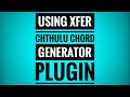Xfer Chthulu Chord Generator | Trance Tutorials