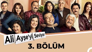 Ali Ayşeyi Seviyor - 3. Bölüm