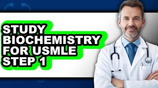 How To Study Biochemistry For Usmle Step 1 The Only Way