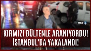 Kırmızı Bültenle Aranan Urfi Çetinkaya İstanbulda Yakalandı