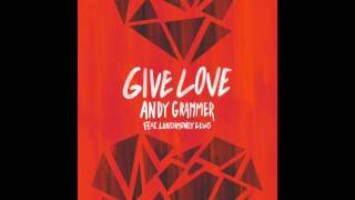 Andy Grammer - Give Love feat. LunchMoney Lewis ( Audio)