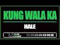Kung wala ka - HALE (KARAOKE)