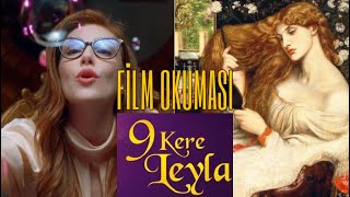 '9 KERE LEYLA' FİLM ÇÖZÜMLEMESİ / EZEL AKAY / NETFLIX