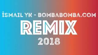 İsmail YK - Bombabomba.com 90 60 90 ( DJ MHTTN Remix 2018 )