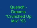 Quench "legendary crunched up mix of - DREAMS" '93