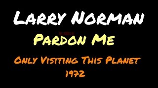 Watch Larry Norman Pardon Me video
