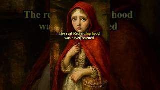 The Real Red Riding Hood Was Never Rescued