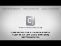 Damian Wilson & Darren Crook - Turn It Up (My Love