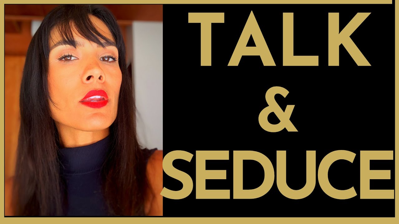 Seduce talk