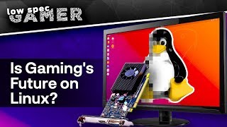 Why Linux MATTERS for the future of PC Gaming (Native + Wine/Lutris + Steam Play test on BUDGET PC)