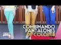 COMBINANDO PANTALONES DE COLORES BY CYNBEAUTY