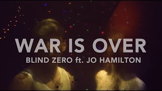 Blind Zero - War is Over feat. Jo Hamilton