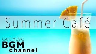 Relaxing Bossa Nova & Jazz Summer Dream - Cafe Music Mix
