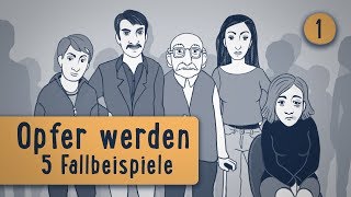 Opfern helfen - aber wie? Clip 1 Opfer werden 5 Fallbeispiele