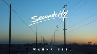 Video I Wanna Feel Secondcity