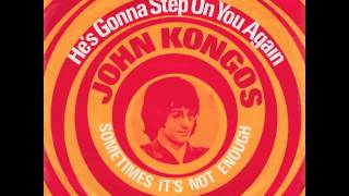 Watch John Kongos Hes Gonna Step On You Again video