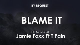Blame It Jamie Fo Ft T Pain