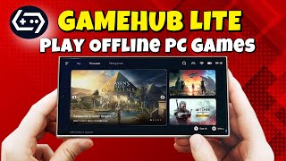 Gamehub Lite On Android Play Offline Pc Games & Stay Secure Best Upcoming Android Emulator