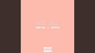 Watch Manny Lado Rose Gold feat EcoYstem video