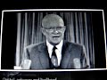 Eisenhower warns us of the military industrial complex.