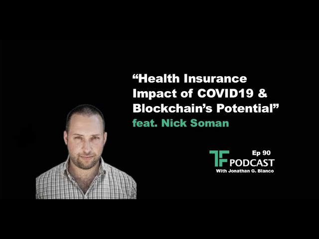 “Health Insurance Impact of COVID19 & Blockchain’s Potential” | Interview w/ Nick Soman of Decent
