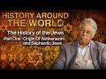 The History Of The Jews  Around The World - Part One
