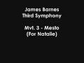 James Barnes, Third Symphony "The Tragic". Mvt 3 (For Natalie)