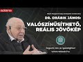 Másik Magyarország - Valószínűsíthető, reális jövőkép - Dr. Drábik János