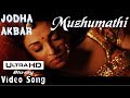 Muzhumathi | Jodha Akbar UHD Video Song + HD Audio | Hrithik Roshan,Aishwarya Rai | A.R.Rahman