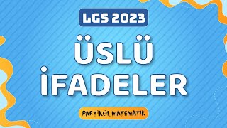 Üslü İfadeler | LGS 2023 Kampı