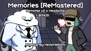 Memories Remastered [Remorse V2 X Headache] + Bonus Mashup | Fnf Collab By Heckinlebork & @Taeyai