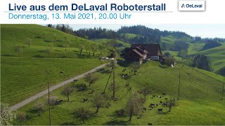 Live aus dem DeLaval Roboterstall - Familie Aregger