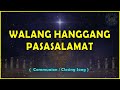 WALANG HANGGANG PASASALAMAT   ( Communion  / Closing Song  )