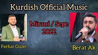 Berat Ak & Mahsun Işık ft. Ferhat Güzel - Mirani / Sepe 2022