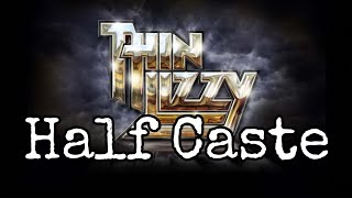 Watch Thin Lizzy Half Caste video