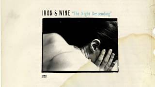 Watch Iron  Wine The Night Descending video