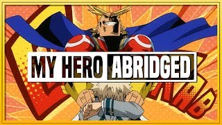 My Hero Academia ABRIDGED // 4 //