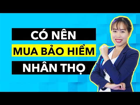 Có Nên Mua Bảo Hiểm Nhân Thọ Không