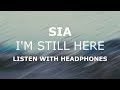 Sia - I'm Still Here - 8D Audio