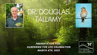 Doug Tallamy Presentation - Gardening For Life Celebration