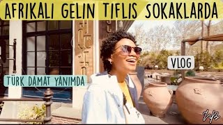 Afrikalı Gelin Türk Damat Geziyor - Gürcistan Tiflis Şehir Turuna Hoşgeldiniz - Travel Vlog